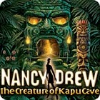 Nancy Drew: The Creature of Kapu Cave