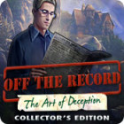 Off The Record: The Art of Deception Collector's Edition