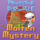 Professor Fizzwizzle and the Molten Mystery