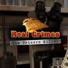 Real Crimes: The Unicorn Killer