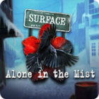 Surface: Alone in the Mist