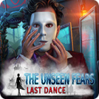 The Unseen Fears: Last Dance