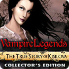 Vampire Legends: The True Story of Kisilova Collector’s Edition