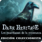 Dark Heritage: Los guardianes de la esperanza Edición Coleccionista