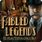 Fabled Legends: El Flautista Oscuro