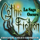 Gothic Fiction: La Saga Oscura Edición Coleccionista