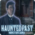 Haunted Past: Reino Fantasma