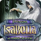 Princesa Isabella: La maldición de la bruja