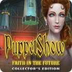 PuppetShow: Faith in the Future Collector's Edition