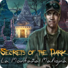 Secrets of the Dark: La Montaña Maligna
