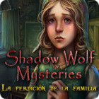 Shadow Wolf Mysteries: La Perdición de la Familia