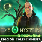 Time Mysteries: El Enigma Final Edición Coleccionista