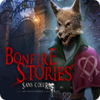 Bonfire Stories: Sans-Cœur