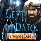 Left in the Dark: Personne à Bord