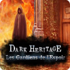 Dark Heritage: Les Gardiens de l'Espoir