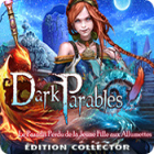 Dark Parables: Le Paradis Perdu de le Jeune Fille aux Allumettes Édition Collector