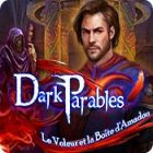 Dark Parables: Le Voleur et la Boîte d'Amadou