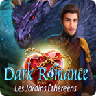 Dark Romance: Les Jardins Éthéreens