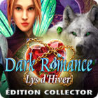 Dark Romance: Lys d’Hiver Édition Collector