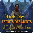 Dark Tales: Esprits des Morts d'Edgar Allan Poe Édition Collector