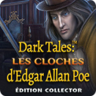 Dark Tales: Les Cloches d’Edgar Allan Poe Édition Collector