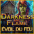 Darkness and Flame: Éveil du Feu
