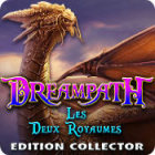 Dreampath: Les Deux Royaumes Edition Collector