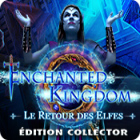 Enchanted Kingdom: Le Retour des Elfes Édition Collector