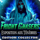 Fright Chasers: Exposition aux Ténèbres Édition Collector