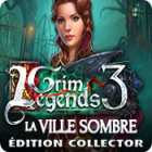 Grim Legends 3: La Ville Sombre Édition Collector