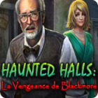 Haunted Halls: La Vengeance de Blackmore