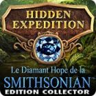 Hidden Expedition: Le Diamant Hope de la Smithsonian Edition Collector