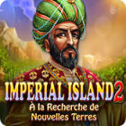 Imperial Island 2: À la Recherche de Nouvelles Terres
