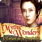 Mythic Wonders: L'Enfant de la Prophétie