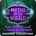 Myths of the World: Le Marais des Murmures Édition Collector