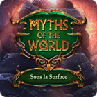 Myths of the World: Sous la Surface