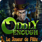 Oddly Enough: Le Joueur de Flûte