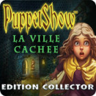 PuppetShow: La Ville Cachée Edition Collector