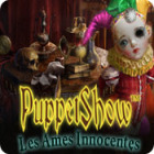 PuppetShow: Les Ames Innocentes