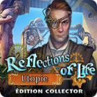 Reflections of Life: Utopie Édition Collector
