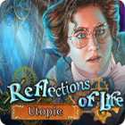 Reflections of Life: Utopie