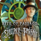 Rite of Passage: Le Spectacle Parfait
