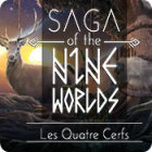 Saga of the Nine Worlds: Les Quatre Cerfs