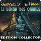 Secrets of the Dark: Le Démon des Ombres - Edition Collector