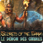 Secrets of the Dark: Le Démon des Ombres