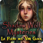 Shadow Wolf Mysteries: Le Fléau des Van Glock
