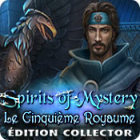 Spirits of Mystery: Le Cinquième Royaume Édition Collector