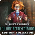 The Agency of Anomalies: L'Ultime Représentation Edition Collector