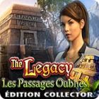 The Legacy: Les Passages Oubliés Édition Collector