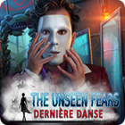 The Unseen Fears: Dernière Danse